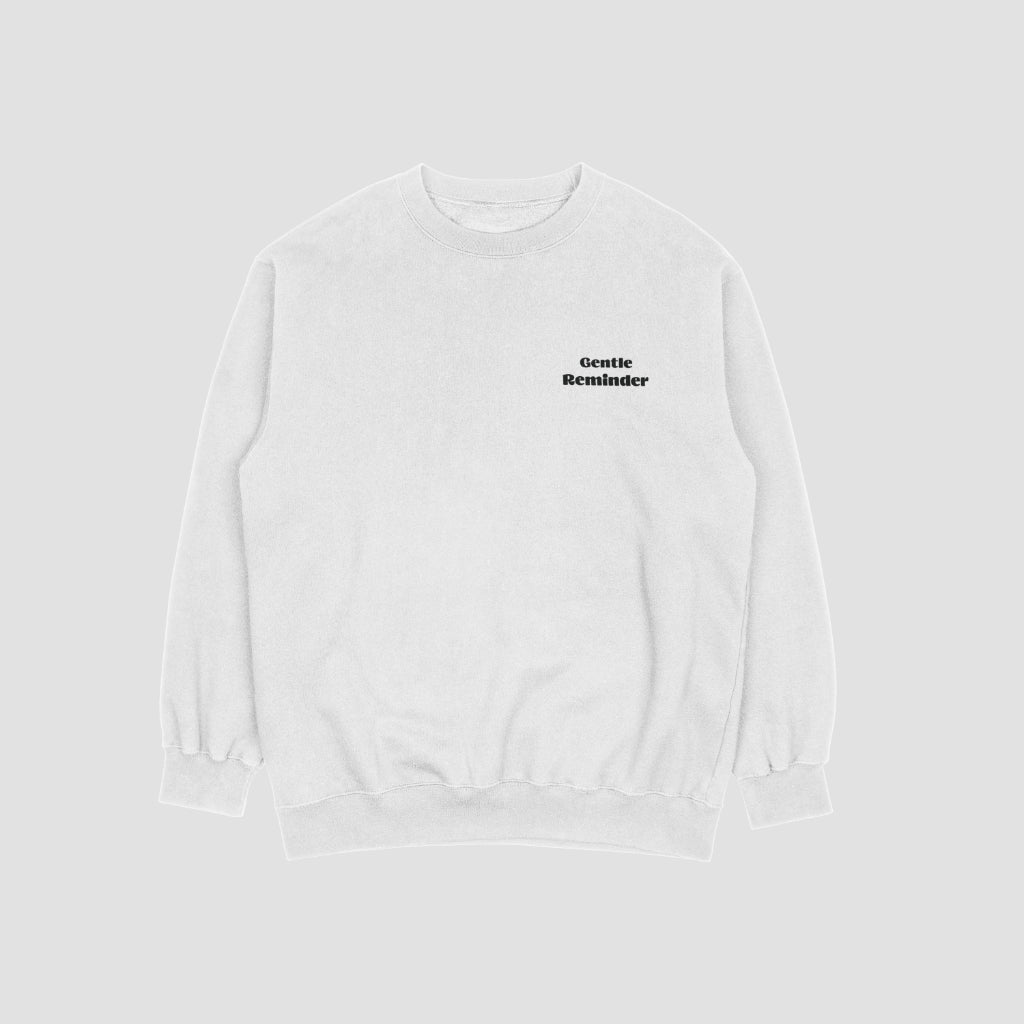 Sweatshirt - Gentle Reminder