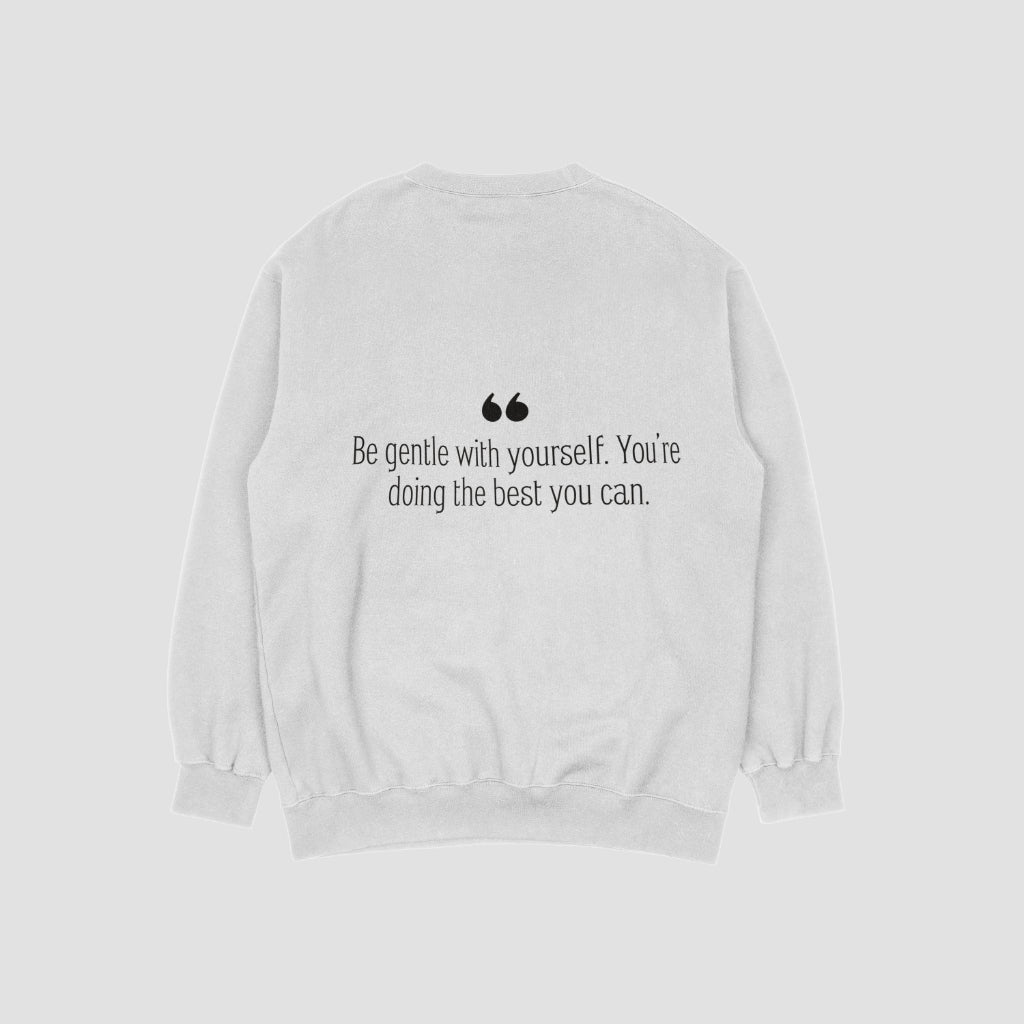 Sweatshirt - Gentle Reminder