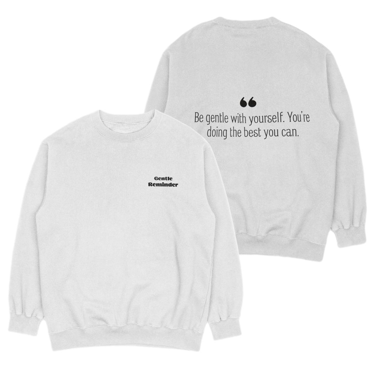 Sweatshirt - Gentle Reminder